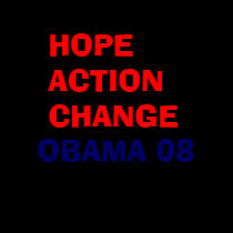 HOPE ACTION CHANGE - OBAMA 08 t-shirts by DIVA516 HOPE ACTION CHANGE - OBAMA 08 t-shirts