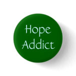 Hope Addict Pinback Button