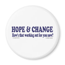 HOPE and Change Hows that working Out for you Refrigerator Magnet