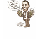 Hope, Change, Beer... Peace Barack Obama shirt