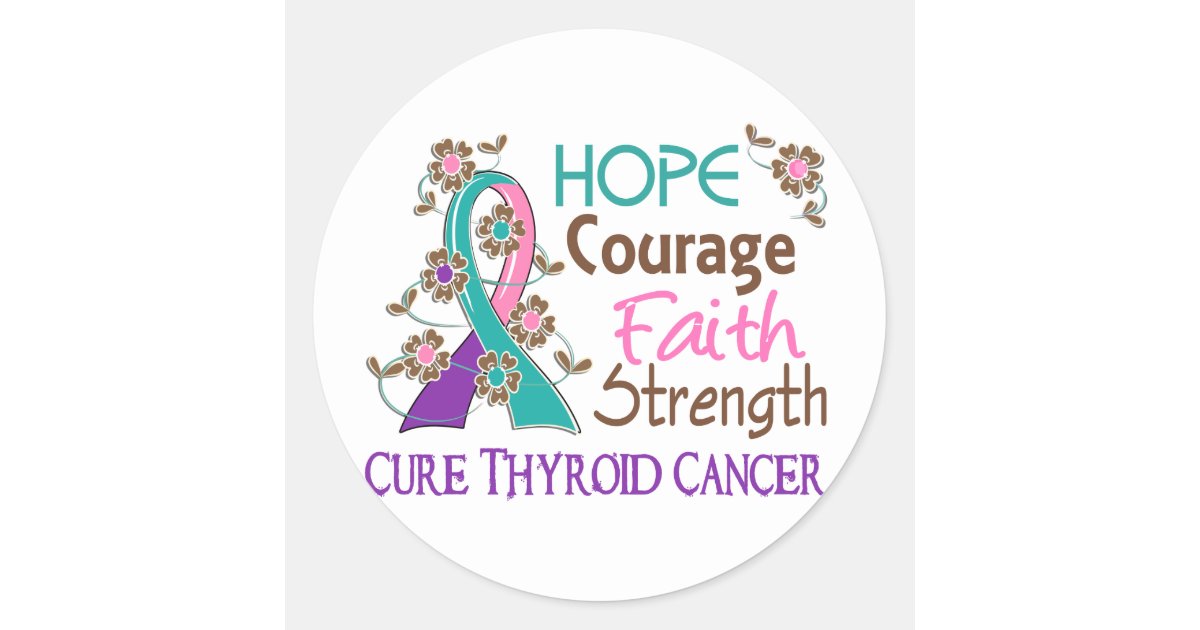 Hope Courage Faith Strength 3 Thyroid Cancer Classic Round Sticker Zazzle