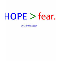 HOPE > fear ...for girls! t-shirts by FunPros HOPE > fear ...for girls! t-shirts
