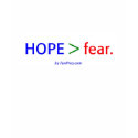 HOPE > fear. t-shirts