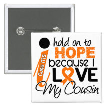 Hope For My Cousin Multiple Sclerosis MS Button