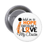 Hope For My Cousin Multiple Sclerosis MS Pin