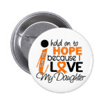 Hope For My Daughter Multiple Sclerosis MS Buttons