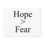 Hope is greater than fear postcards