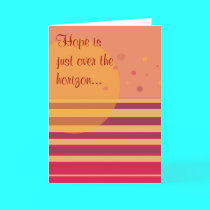 Hope is just over the horizon... cards