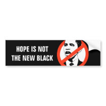 HOPE IS NOT THE NEW BLACK BUMPERSTICKER by antiobama HOPE IS NOT THE NEW BLACK BUMPERSTICKER