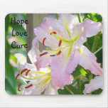 Hope Love Cure mousepad Pink Lily Flowers