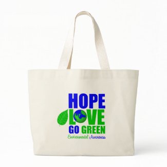 Hope Love Go Green Earth Awareness bag
