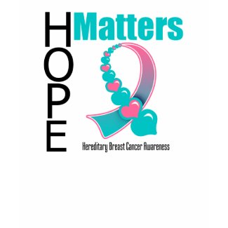 Hope Matters Hereditary Breast Cancer shirt