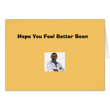"Hope you feel better" Cards