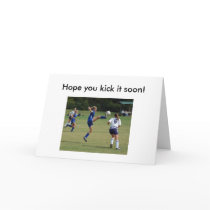 Hope you kick it soon! Get well card