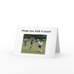 Hope you kick it soon! Get well card
