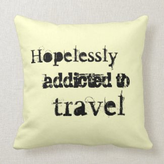 Hopelessly addicted to travel pillow