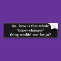 Hopey Changey Thing Bumper Sticker bumper stickers