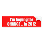 Hoping for Change in 2012 Bumpersticker Bumper Stickers