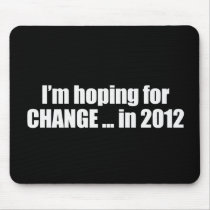 Hoping for Change in 2012 Bumpersticker Mouse Pad