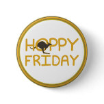 Hoppy Friday Pin-back Buttons