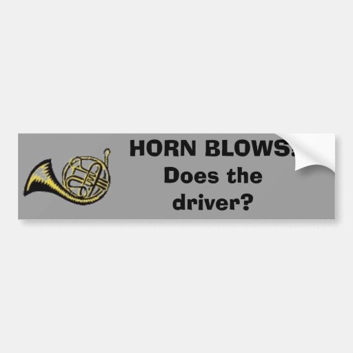 Horn Blowsdoes The Driver Bumper Sticker Zazzle