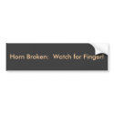 Horn Broken:  Watch for Finger! bumper stickers