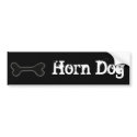 Horn Dog Bumper Sticker bumper stickers