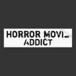 Horror Movie Addict Bumper Sticker bumper stickers