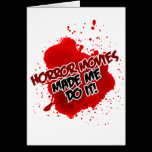 Horror Movies Made Me Do It! Greeting Cards