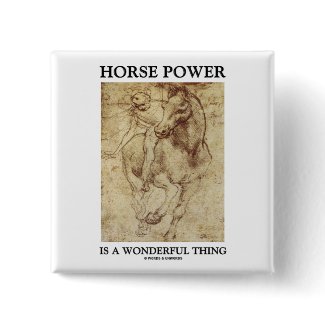 Horse Power Is A Wonderful Thing Leonardo da Vinci button