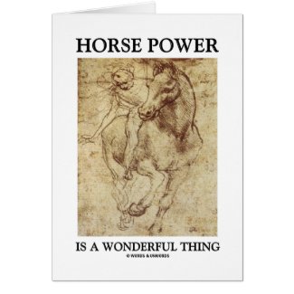 Horse Power Is A Wonderful Thing Leonardo da Vinci card