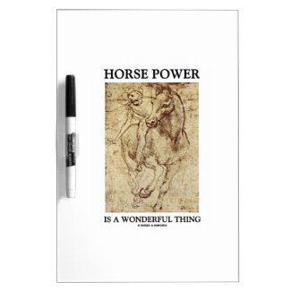 Horse Power Is A Wonderful Thing Leonardo da Vinci Dry Erase Whiteboards