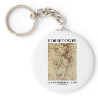 Horse Power Is A Wonderful Thing Leonardo da Vinci keychain