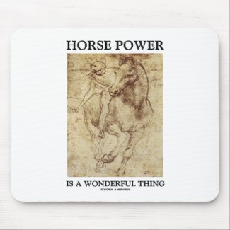 Horse Power Is A Wonderful Thing Leonardo da Vinci mousepad