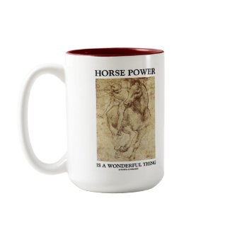 Horse Power Is A Wonderful Thing Leonardo da Vinci mug