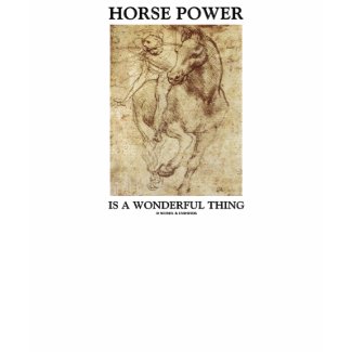 Horse Power Is A Wonderful Thing Leonardo da Vinci shirt