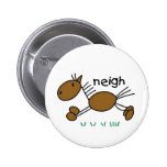 Horse Says Neigh Tshirts and Gifts Buttons