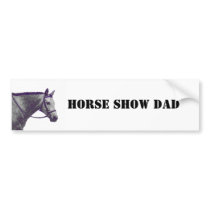 Horse Show Dad - English bumper stickers by KheestoneImages Horse Show Dad - English bumper stickers