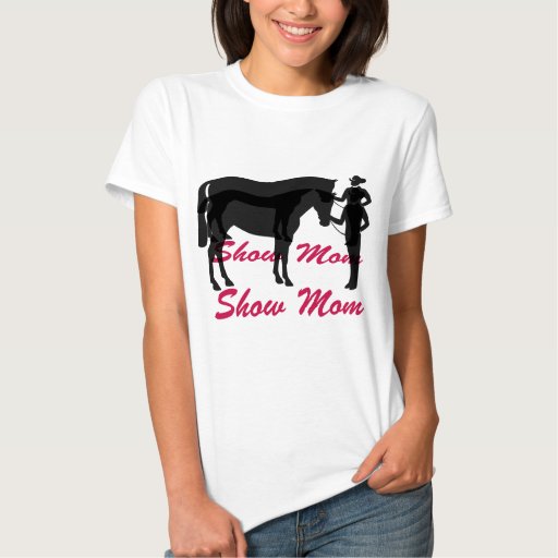 Horse Show Mom TShirt Zazzle