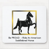 HORSEBANNER, Be PROUD - Ride An American Saddl... mousepads by justtherighthorse HORSEBANNER, Be PROUD - Ride An American Saddl... mousepads