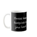 Horses leave footprints on your heart mugs by Dinjick Horses leave footprints on your heart mugs