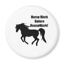 Horsework Before House Work magnets by TheGreenEyedUnicorn Horsework Before House Work magnets
