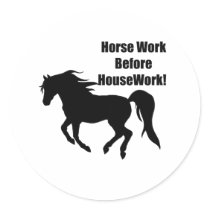 Horsework Before House Work Stickers