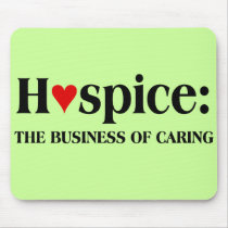 Hospice is in the business of caring for others mousepads