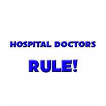 Hospital Doctors Rule! t-shirts