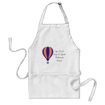 Hot Air Balloonist Saying Apron by mariannegilliand Hot Air Balloonist Saying Apron