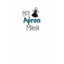 Hot Apron Mama t-shirts