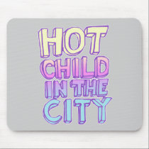 Hot Child in the City mousepads
