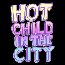 Hot Child in the City T-Shirt