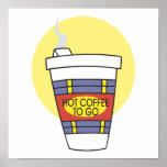 hot coffee to go posters